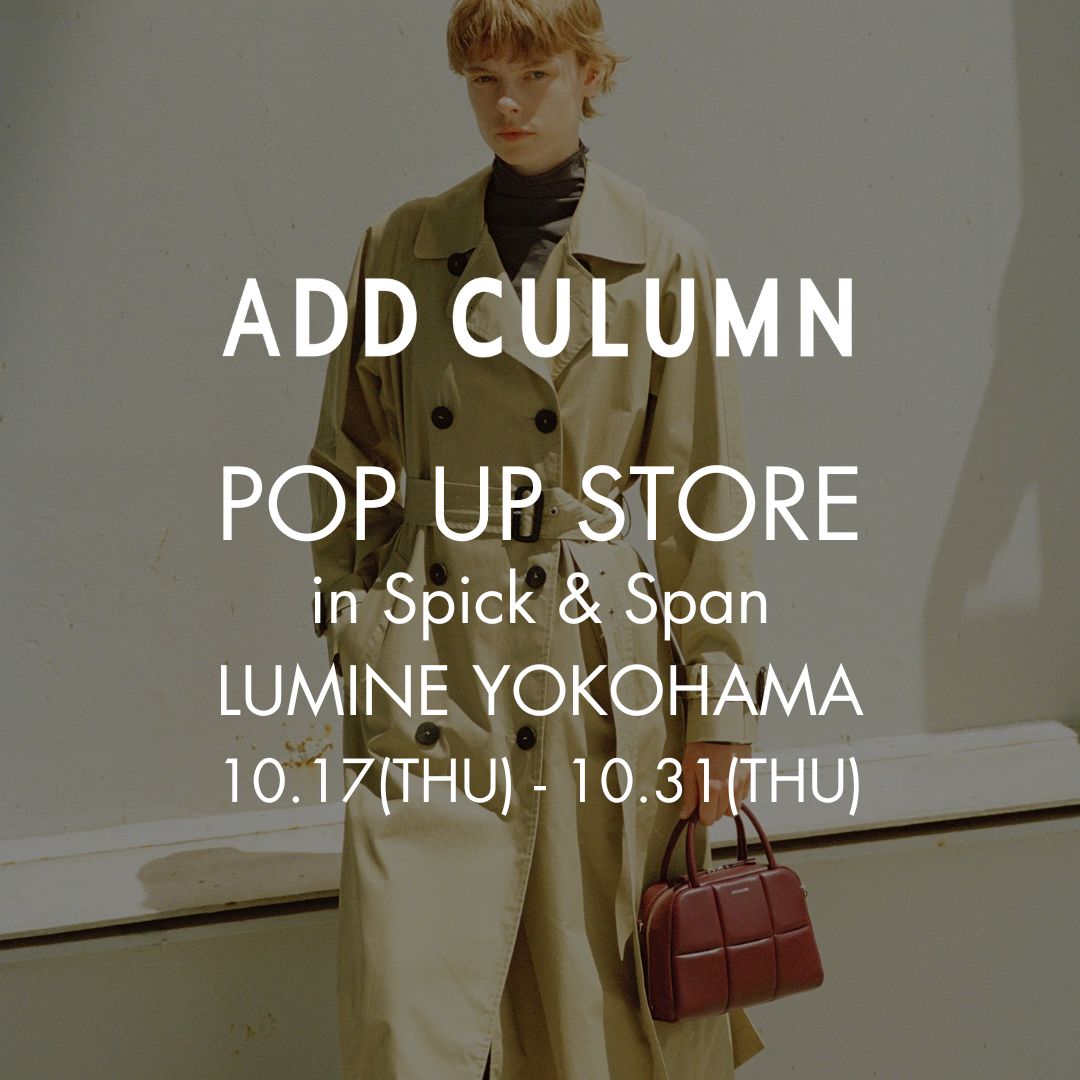 ＜ADD CULUMN＞POP UP STORE／Spick & Spanルミネ横浜店